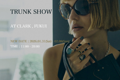 【重要：日程変更のお知らせ】 TRUNK SHOW at CLARK / FUKUI